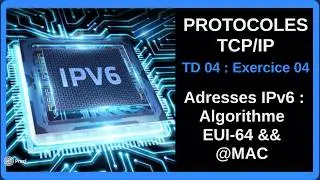 Protocoles TCP/IP : TD04 : Exercice 04 : Adresses IPv6 : Algorithme EUI-64 && @MAC - L2 GTR