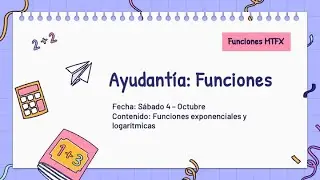 Ayudant&iacute;a MTFX 2025: Funciones exponenciales y logar&iacute;tmicas