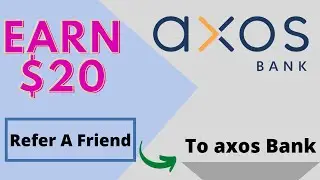 Earn $20 When you Refer Your Friend to Axos Bank