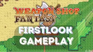 Weapon Shop Fantasy - Firstlook/Gameplay เล่นเป็นแวมไพร์ตกอับมาเปิดร้านขายอาวุธ