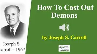 (Audio) How to Cast Out Demons - Joseph S. Carroll