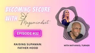 #32 Raising Supaman: Fatherhood with Nathaniel Turner