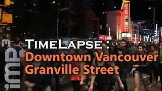 Timelapse of Granville St. and Smithe St. Downtown Vancouver ft. Ryan of City Star Hopping