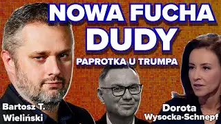 NOWA FUCHA DUDY. Paprotka u Trumpa | Dorota Wysocka Schnepf i Bartosz T. Wieliński