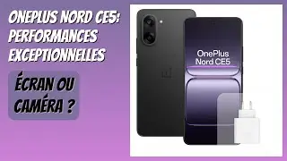 AVIS (2025) : OnePlus Nord CE5: Performances exceptionnelles. D&Eacute;TAILS
