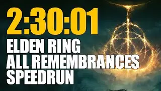 Elden Ring All Remembrances Glitchess World Record (2:30:01)