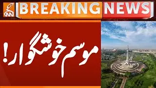 Pleasant Weather in Lahore  | Breaking News | GNN