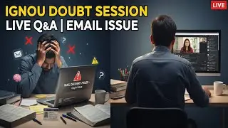 IGNOU Doubt Session | College Email Issue Solved | Ask Anything Q&A