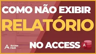 Como N&Atilde;O exibir um RELAT&Oacute;RIO do Access sem Dado