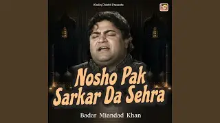 Nosho Pak Sarkar Da Sehra