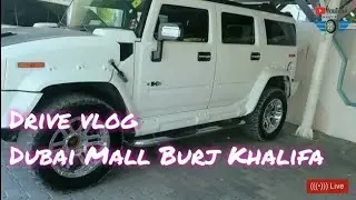 Drive vlogs dubai mall Burj Khalifa || whatsapp status || #drivevlog #vlogs #dubaidrive
