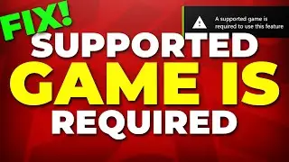 How to Fix A Supported Game is Required To Use This Feature Error -  Nvidia GeForce Experience