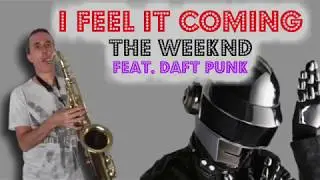 I feel it coming (The Weeknd Feat. Daft Punk) Tenor saxophone cover