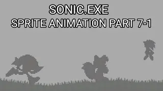( sprite animation) Sonic.exe  part 7-1