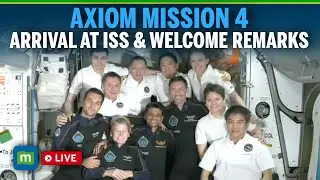 Axiom mission 4 arrives at ISS I Docking I hatch opening I welcome remarks I Shubhanshu Shukla