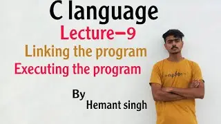 Lecture-9 C language tutorial | Linking the program | Executing the program 3/3