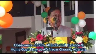 Observance of 60th All India Civil Defence & Home Guard Day at AD Nagar Ground, Agartala.