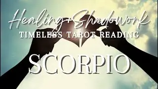 *SCORPIO* TIMELESS HEALING+SHADOW WORK READING *COMING OUT OF THE DARK & SHARING YOUR GIFTS*