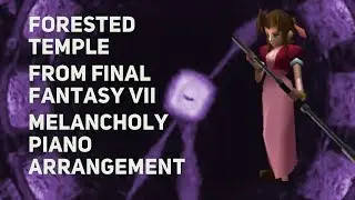 TPR - Forested Temple (Temple Of The Ancients theme) - A Melancholy Tribute To Final Fantasy VII