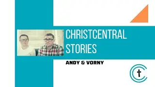 ChristCentral Stories - Andy & Vorny