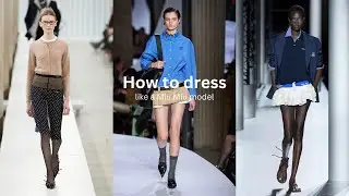 How to Dress Like a Miu Miu Runway Model