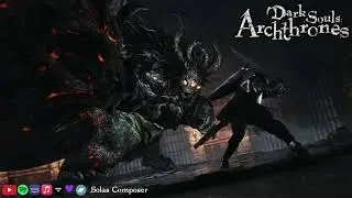 Demon Vanguard OST - Dark Souls: Archthrones