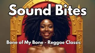 Bone Of My Bone | Classic Reggae  Melody