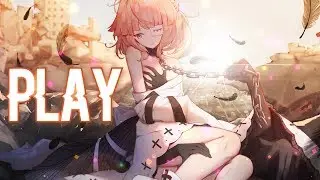 Nightcore - Play (Lyrics)