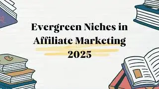 Discover Profitable Evergreen Niches for Affiliate Marketing Success in 2025