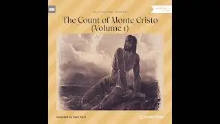 The Count of Monte Cristo (Volume 1 – Part 2 of 2) – Alexandre Dumas (Classic Audiobook)