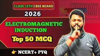 Electromagnetic Induction Most Important mcq class 12 cbse board  2026 exam