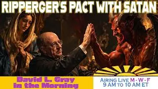 Fr. Ripperger's Luciferian Heresies Against the Blessed Virgin Mary | David L. Gray in the Morning