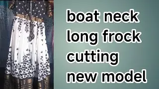 Boat neck cut work long frock cutting in easy method for beginners