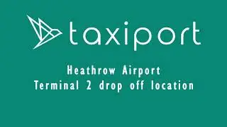 Heathrow Airport Terminal 2 Drop Off | Sheffield Airport Taxis | taxiport
