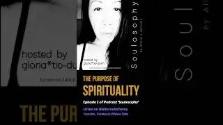 Ep2 The Purpose of Spirituality 💗✨📻 'Soulosophy' Podcast by Allure x Alchemy