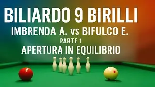 🎯Biliardo 9 Birilli | Imbrenda A. VS Bifulco E. | Parte 1 | Apertura in equilibrio ⚖️
