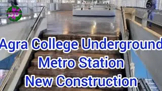 Agra College Underground metro station New Construction