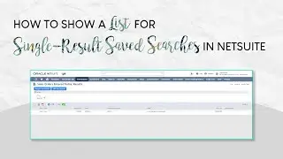 How to Show a List for Single Result Saved Searches in NetSuite