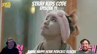 Stray Kids Code Episode 11: Anime Happy Hour Podcast Reacts