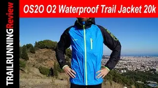 OS2O O2 Waterproof Trail Jacket 20k Review - Membrana de competición