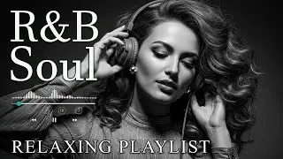 【R&B Soul】Romantic R&B Chill Mix - Relaxing Tunes & Gentle Rhythms for Focus
