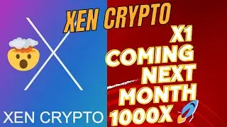 Xen Crypto Going to 1000X | X1 Blockchain Release Next Month! 🤯