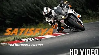 Satisfya - Imran Khan (Official Music Video) | Bike Version | Recreated By RK MOTIONS & PICTURE |