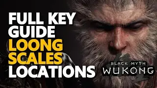 Loong Scales Locations Full Key Guide Black Myth Wukong