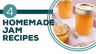 Full Episode Fridays: Jellies, Jams, Preserves | 4 Homemade Jam Recipes