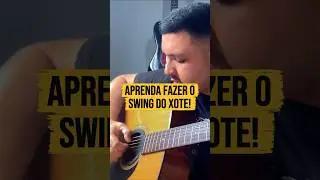 Esse &eacute; o SEGREDO do Swing do Xote 🎸 #violao #xote