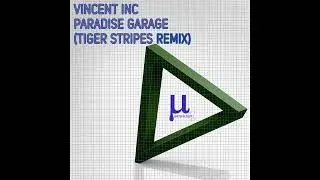 Vincent Inc - Paradise Garage (Tiger Stripes remix) 2025 Traxsource premiere deep jackin house