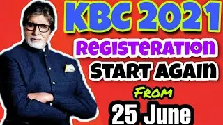 KBC 2021 Registration Starts Again From 25 June 2021 || Kaun Banega Crorepati 2021 Registration