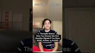 Therapist Shares: How You Answer this One Question Signals if You HaveADHD, Autism, or AuDHD