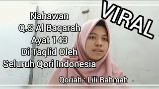 VIRAL Nahawand Merdu Q.S Al Baqarah Ayat 143 -  Lili Rahmah di Taqlid Oleh Jutaan Qori INDONESIA